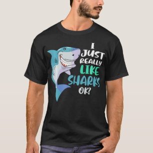Camiseta Shark I Just Really Like Sharks Ok