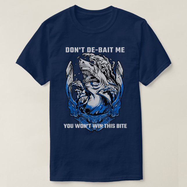 Camiseta Shark Sayings Engraçado Dont DeBait Me Você Não Va (Frente do Design)