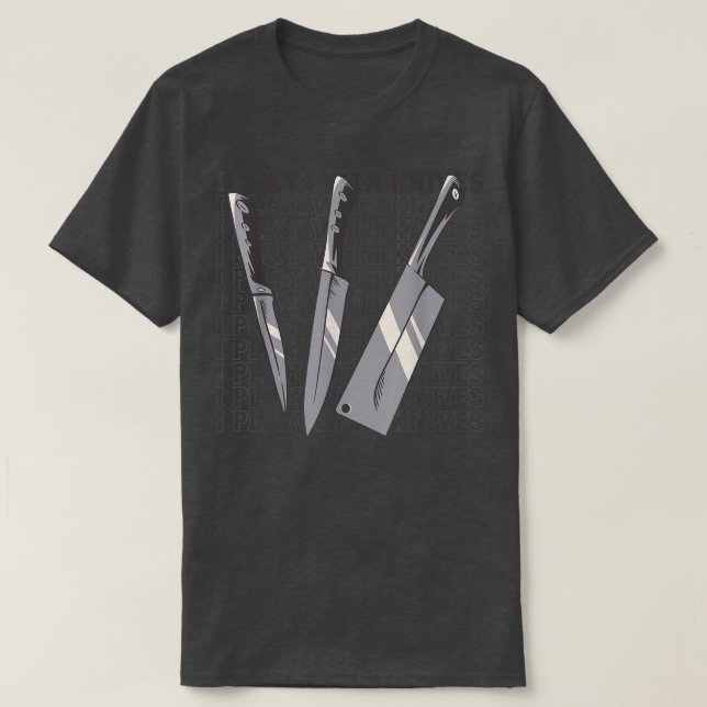 Camiseta Sharp I Play with Knives Chef Knife Culinary Skill (Frente do Design)