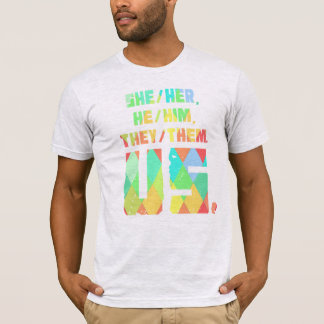 Camiseta She/Her, He/Him, They/Them. Us.