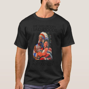 Camiseta She Said Skoden I Said Stoodis