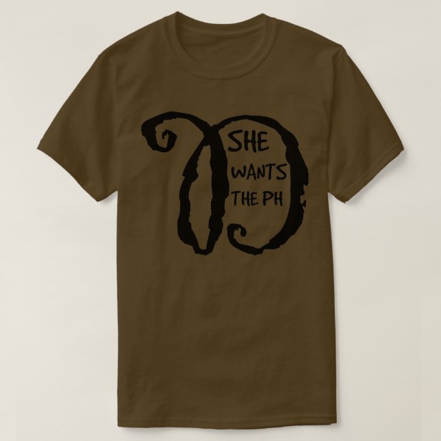 Camiseta She wants the PH D 1 (Frente do Design)