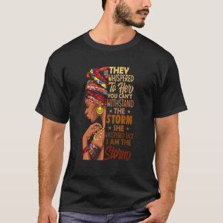 Camiseta She Whispered Back I Am The Storm Black History Mo