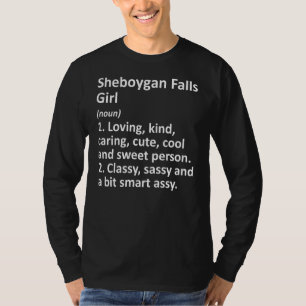 Camiseta SHEBOYGAN FALLS GIRL WI WISCONSIN Funny City Home