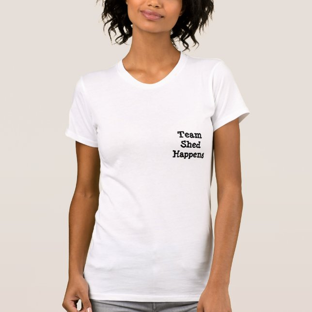 Camiseta "Shed Happens" da Equipe (Frente)