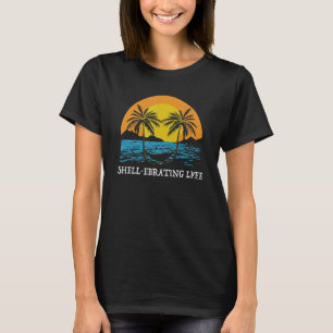 Camiseta Shellebration Life Motivational Quote Beach Inspir