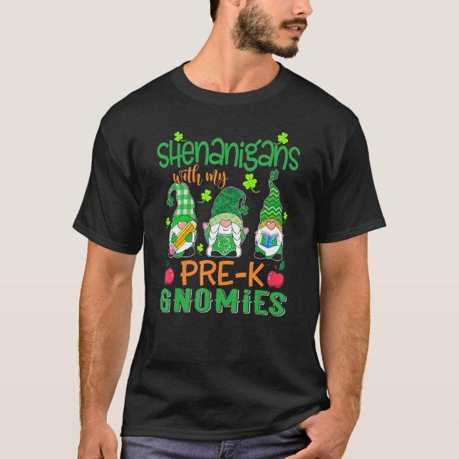 Camiseta Shenanigans With My Pre K Gnomies Patricks Day Tea (Frente)