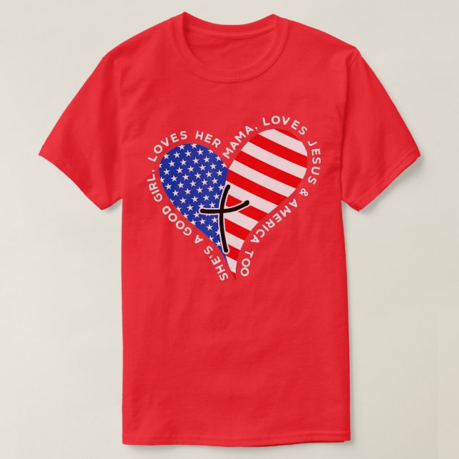 Camiseta Shes A Good Girl Loves Her Mama Jesus And America  (Frente do Design)