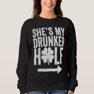 Camiseta She's My Drunker Half  St Patricks Day Couple Sham
