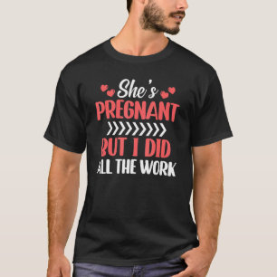 Camiseta Sheu2019s Grávida Mas Fiz Todo O Pai De Trabalho P