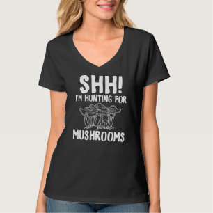 Camiseta Shh Im Caça Para Cogumelos Caçando Fungos Morel H