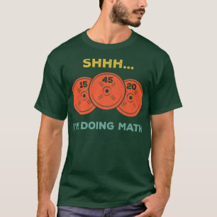 Camiseta Shhh Estou Fazendo Aumento Do Peso Da Matemática G