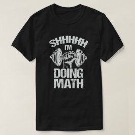 Camiseta Shhh Estou Fazendo Cálculos de Levantamento de Pes
