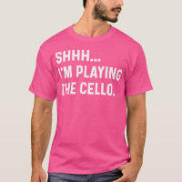 Shhh EU Estou Tocando O Violoncelo Violoncelista C