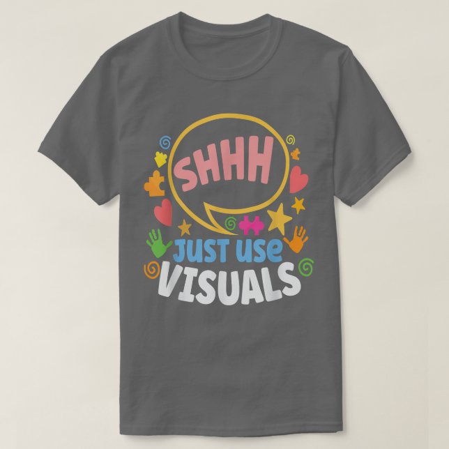 Camiseta Shhh Just Use Visuals Special-needs Education Incl (Frente do Design)