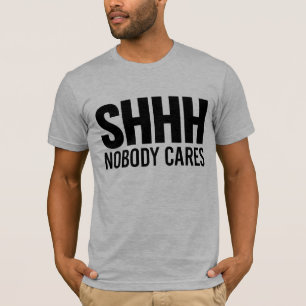 Camiseta Shhh ninguém importa-se