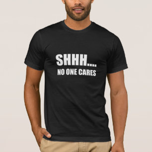 Camiseta Shhh ninguém importa-se
