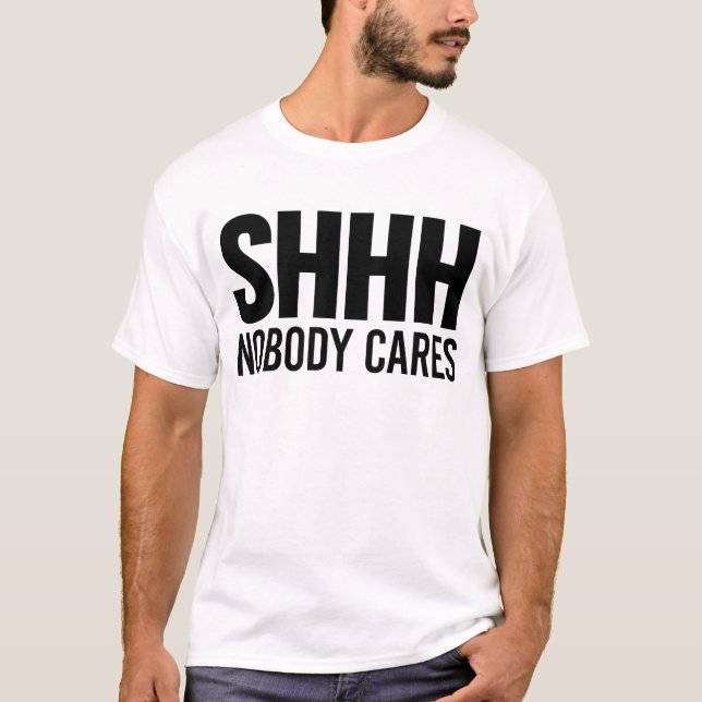 Camiseta Shhh ninguém importa-se (Frente)