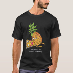 Camiseta Shhh, Ninguém Precisa Saber - Ananás Pizza Engraça