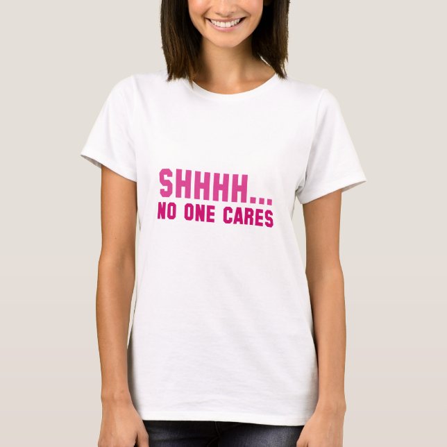 Camiseta Shhh... Ninguém se preocupa (Frente)