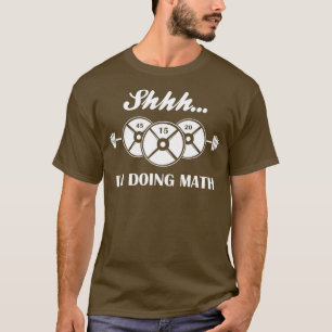 Camiseta Shhhhm Fazendo Pesos Matemáticos Levantando O Pis