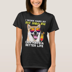 Camiseta Shiba Inu Eu Trabalho Duro Para Que Meu Cachorro P