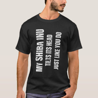 Camiseta Shiba Inu Minha Shiba Inu Inclina Sua Cabeça Como 