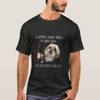 Camiseta Shih Tzu | A mulher não pode sobreviver apenas com