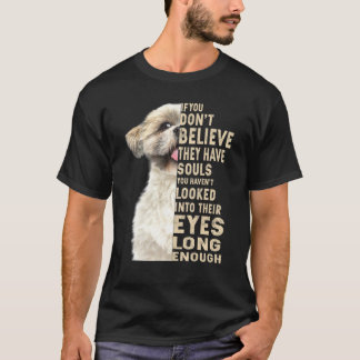 Camiseta Shih Tzu Se Você Não Acredita Que Eles Têm Almas