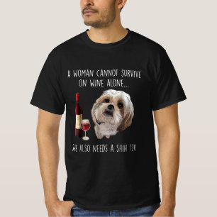 Camiseta Shih Tzu Uma mulher não pode sobreviver apenas de