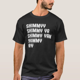 Camiseta Shimmy Ya Shimmy Yam Shimmy Yam Shimmy YT Shirt