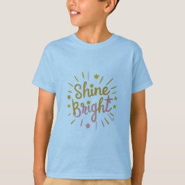 Camiseta Shine Bright – Energetic & Positive Design