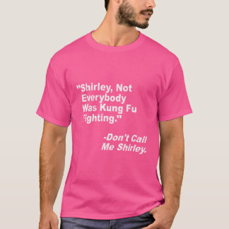 Camiseta Shirley Certamente Nem Todos Estavam Lutando Contr