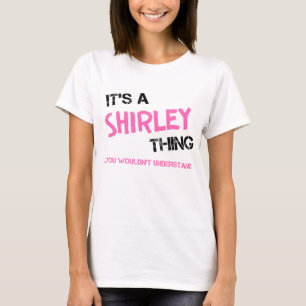 Camiseta Shirley, coisa que você não entenderia.