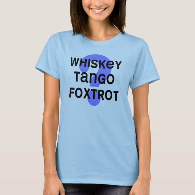 Camiseta SHIRT_whiskey_tango_foxtrot (Frente)