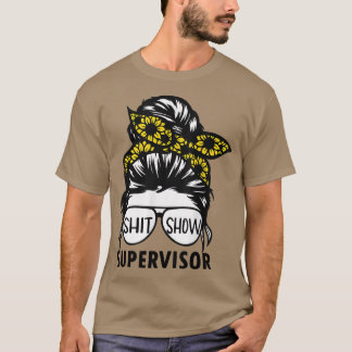 Camiseta Shitshow Engraçado De Supervisor De Girassol Para 