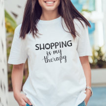 Shopping Is My Therapy Design Shopper Addict