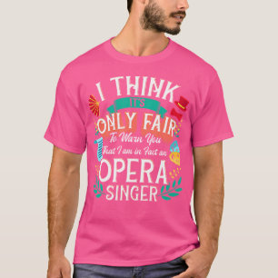 Camiseta Show Choir Member Design for Opera Singer - An Ope