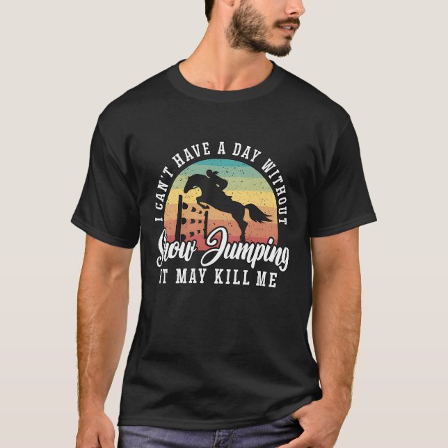 Camiseta Show Jumping I Cant Have A Day Retro Horse Riding  (Frente)