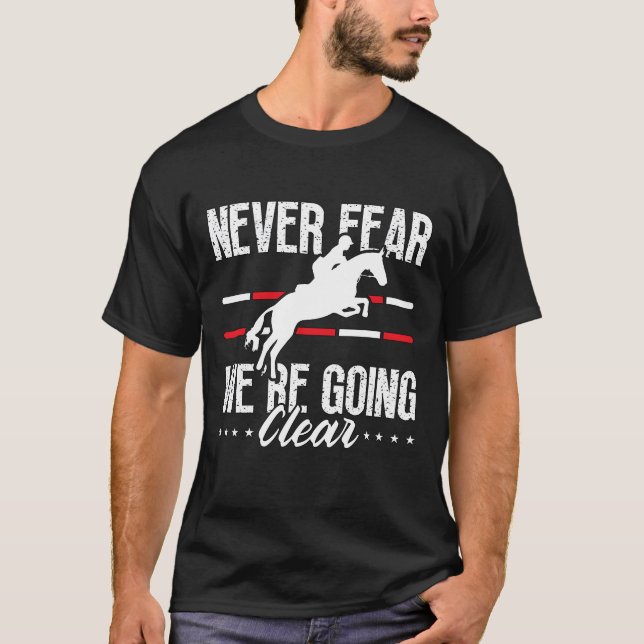 Camiseta Show Jumping Never Fear Were Horses Show Jumper re (Frente)