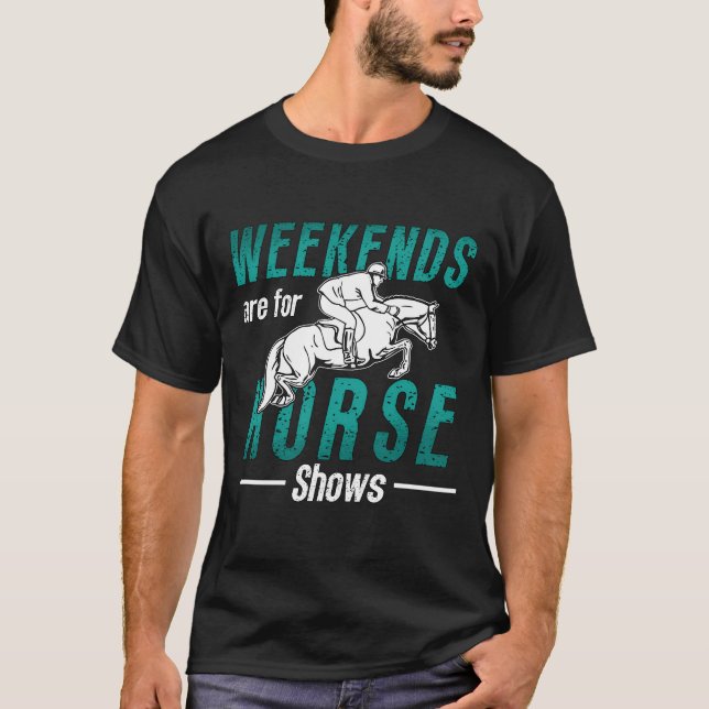 Camiseta Show Jumping Weekends Are For Horses Show Jumper g (Frente)