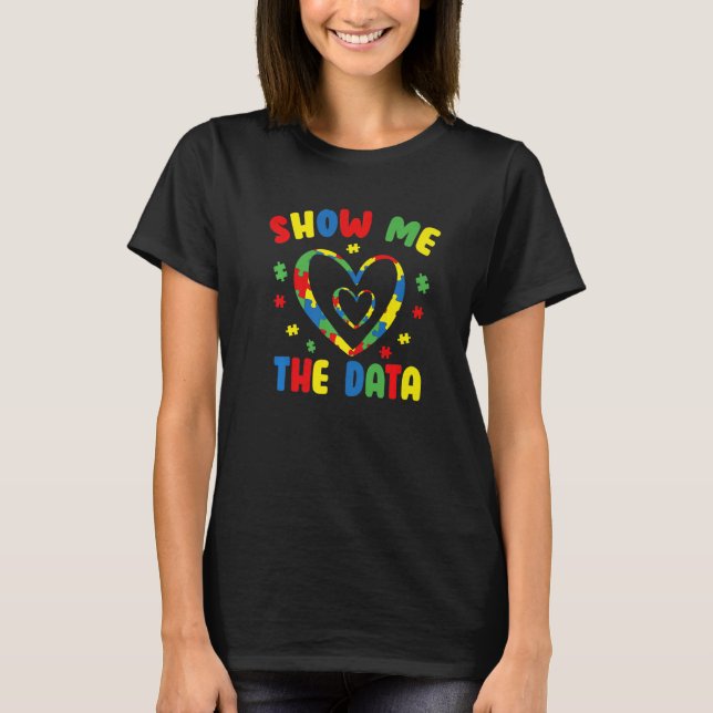 Camiseta Show Me The Data ABA Therapist Behavior Analyst Bc (Frente)