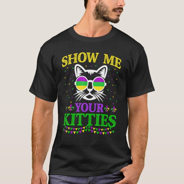 Camiseta Show Me Your Cute Kitties Funny Mardi Gras Carniva (Frente)