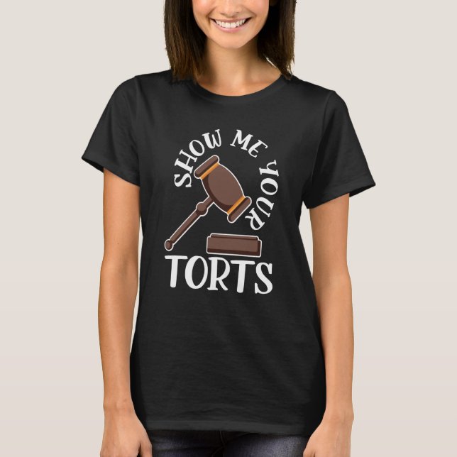 Camiseta Show Me Your Torts for Aspiring Lawyers and Law St (Frente)