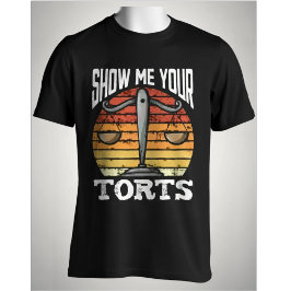 Camiseta Show Me Your Torts Funny Lawyer Scales of Justice
