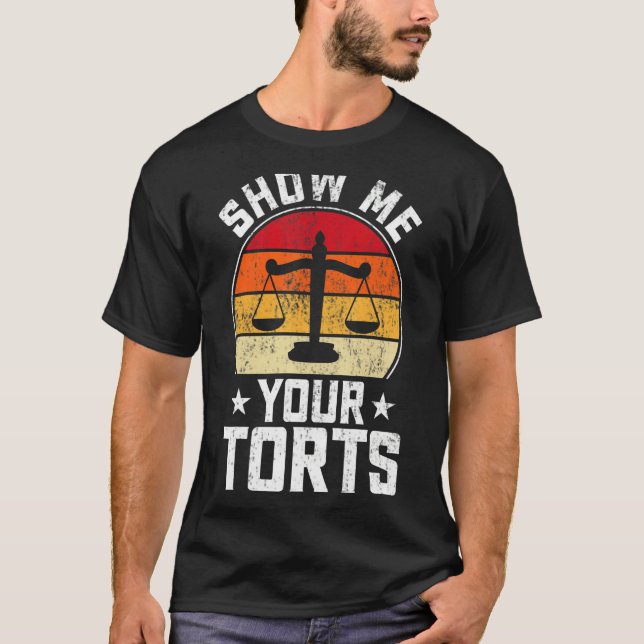 Camiseta Show Me Your Torts  Lawyer Attorney Law Student (Frente)
