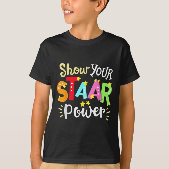 Camiseta Show Your Staar Wer State Testing Day Exam Student (Frente)