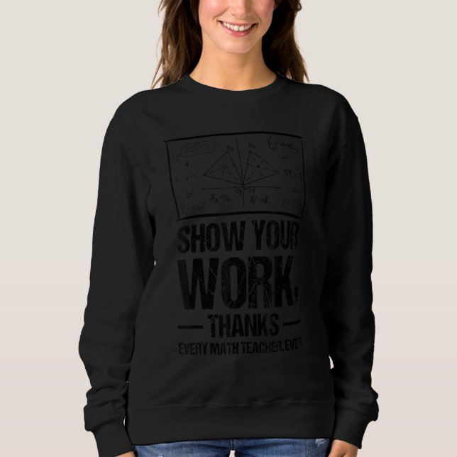 Camiseta Show Your Work, Thanks Math Teacher_1 (Frente)