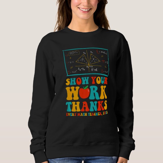 Camiseta show your work thanks math teacher show your work  (Frente)