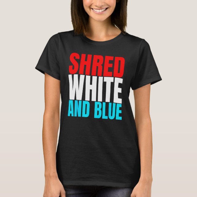 Camiseta Shred White And Blue is Weightlifting Exercise (Frente)